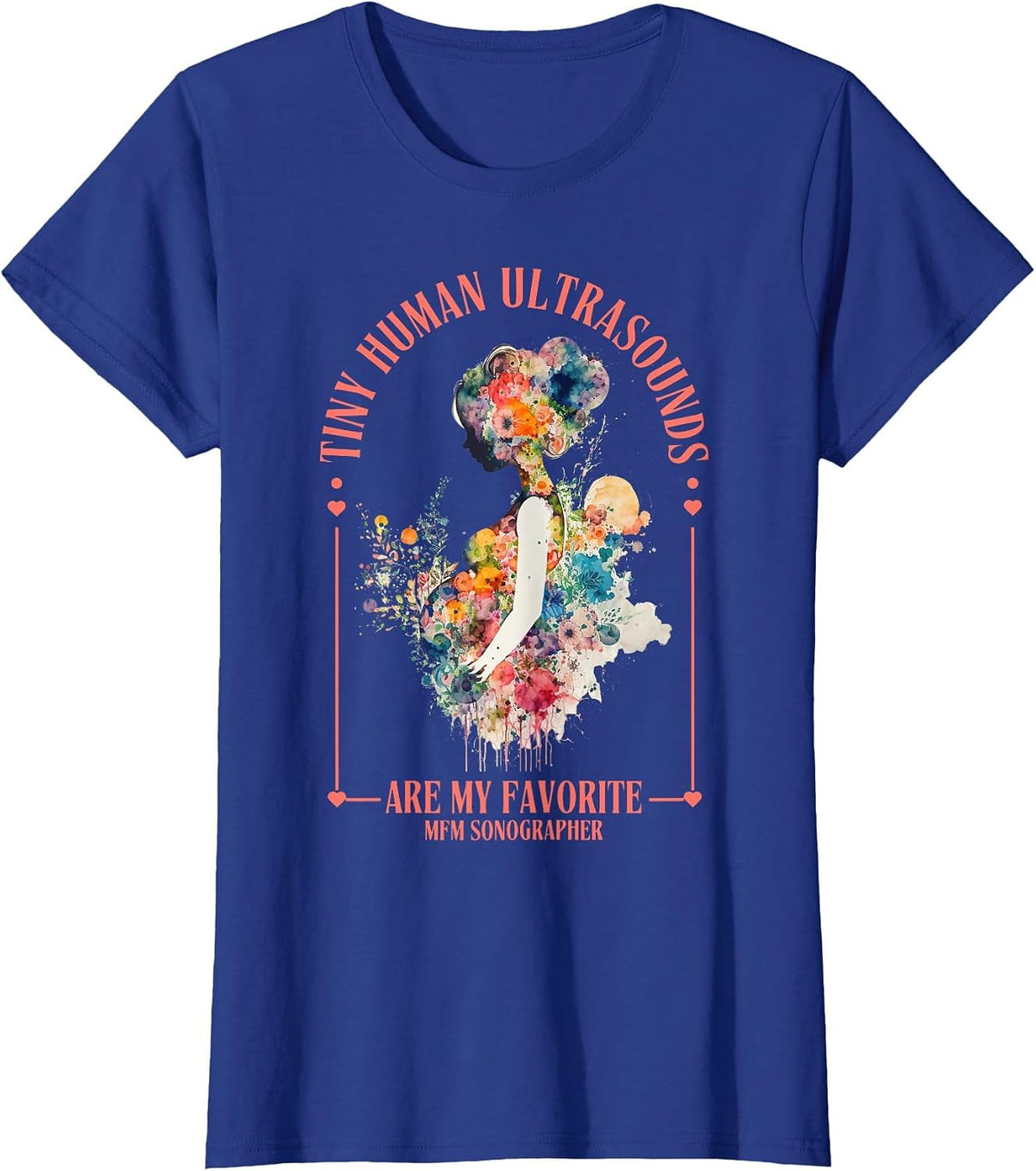 Tiny Humans Ultrasound are My Favorite MFM Sonographer OB T-Shirt - Royal Blue
