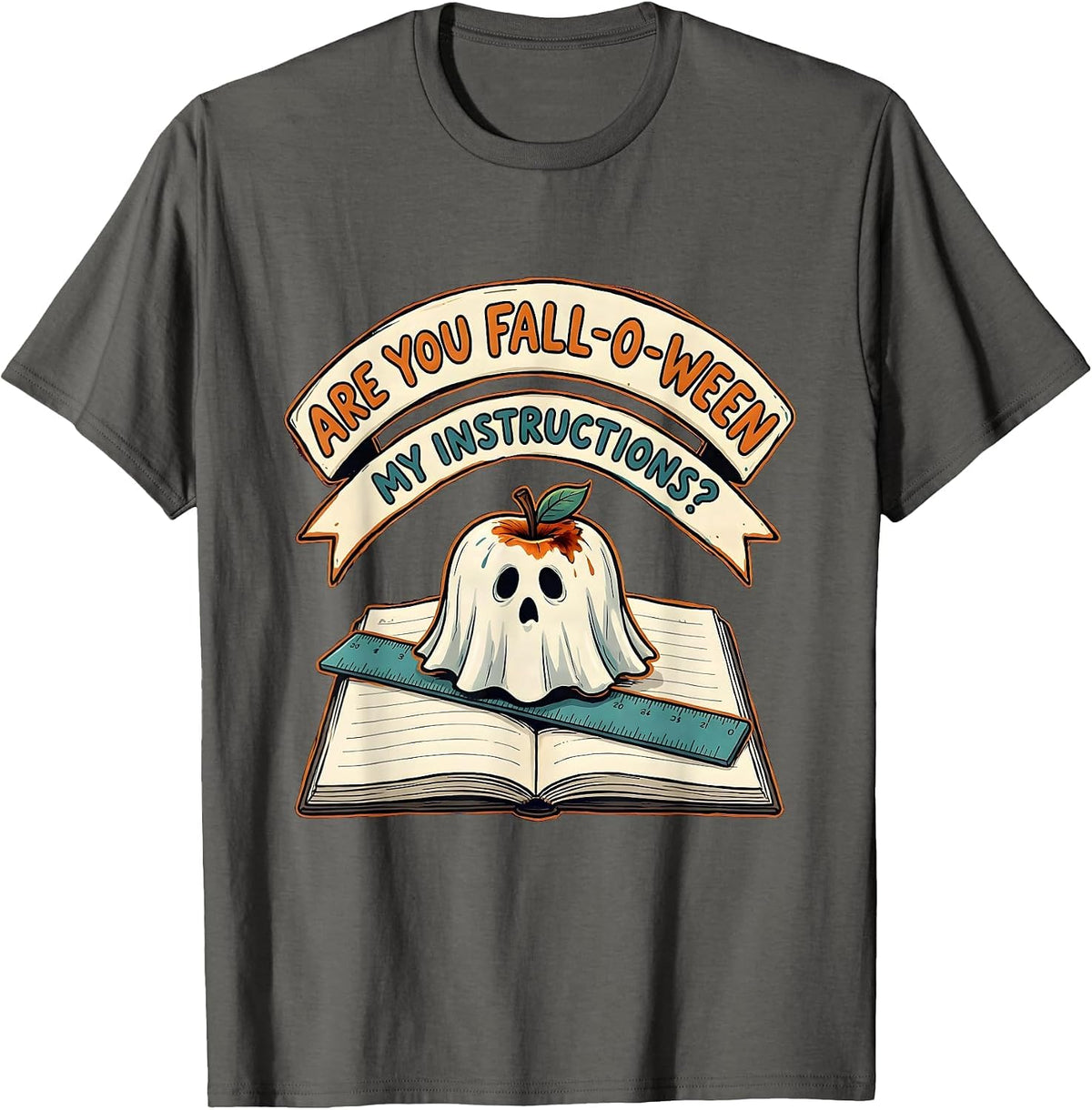 Men's Are You Fall-O-Ween My Instructions Funny Teacher Halloween T-Shirt - Asphalt Grey