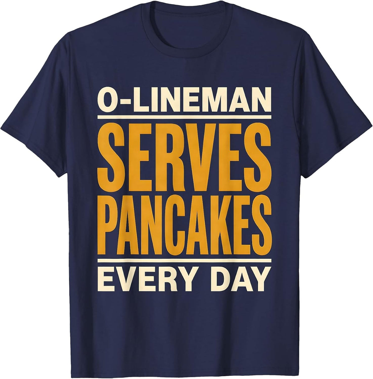 Men's O-Lineman Serves Pancakes Every Day Funny Football Lineman T-Shirt - Navy Blue