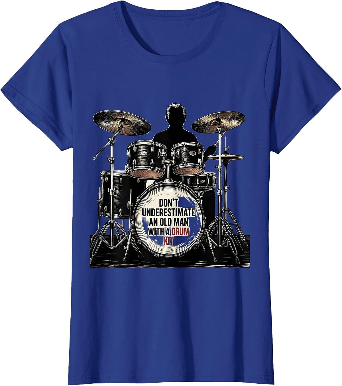 Women's Don't Underestimate An Old Man With A Drum Kit Drummer T-Shirt - Royal Blue