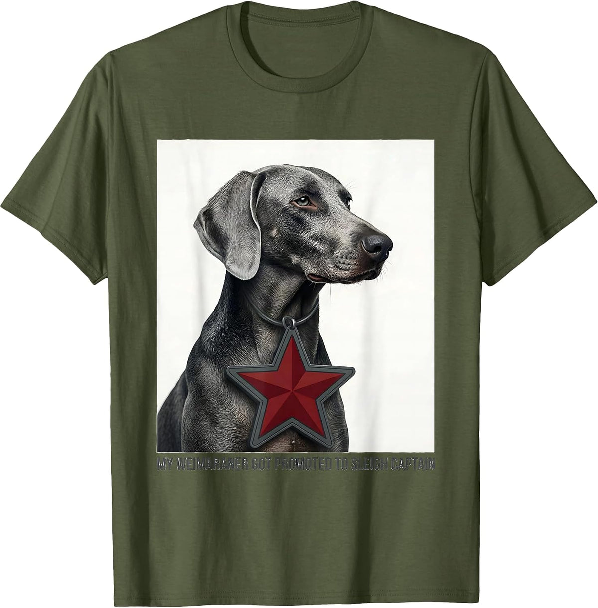Men's My Weimaraner Got Promoted To Sleigh Captain Christmas T-Shirt - Olive Green