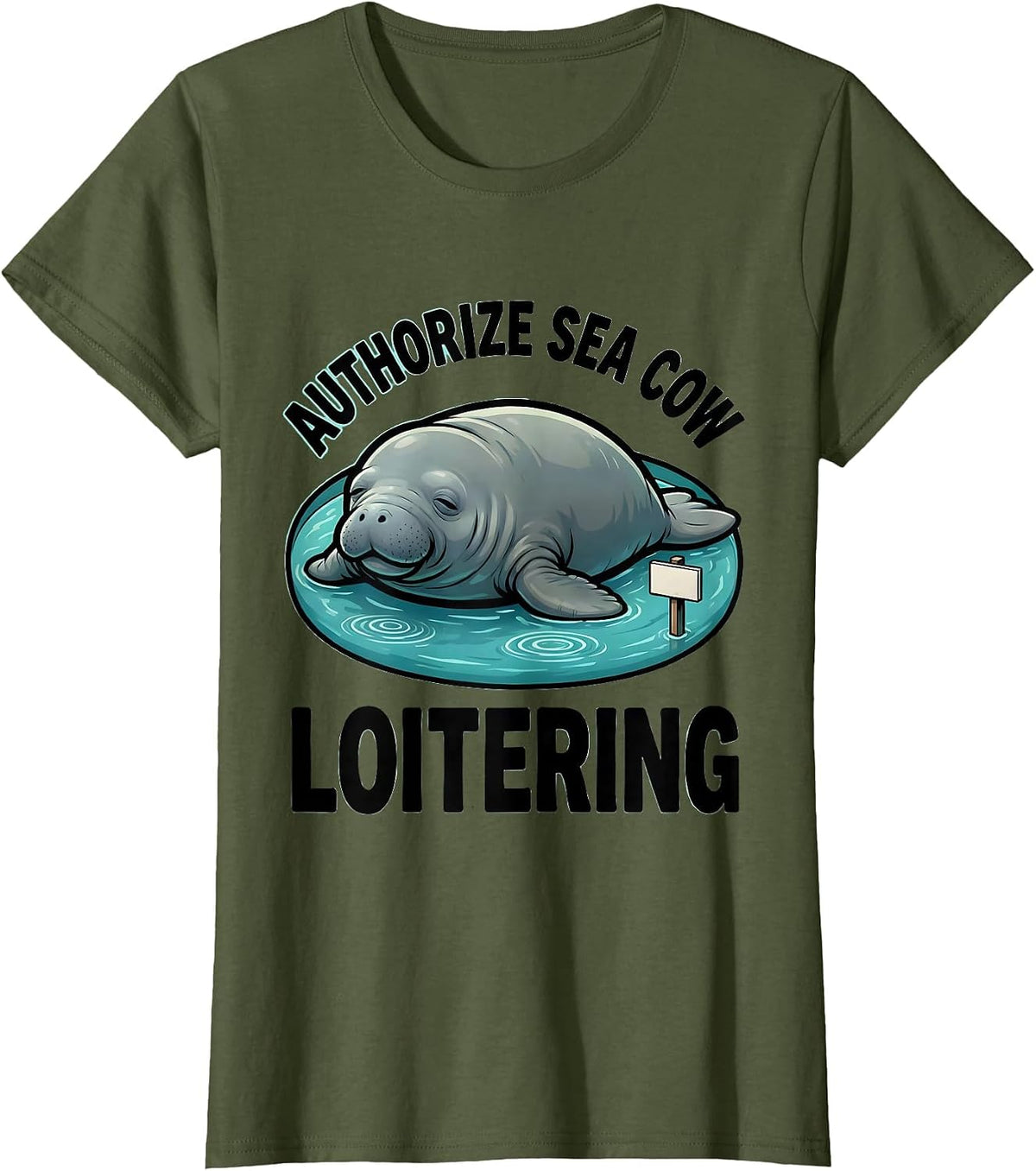 Women's Authorize Sea Cow Loitering Funny Manatee Lover Gift T-Shirt - Olive Green