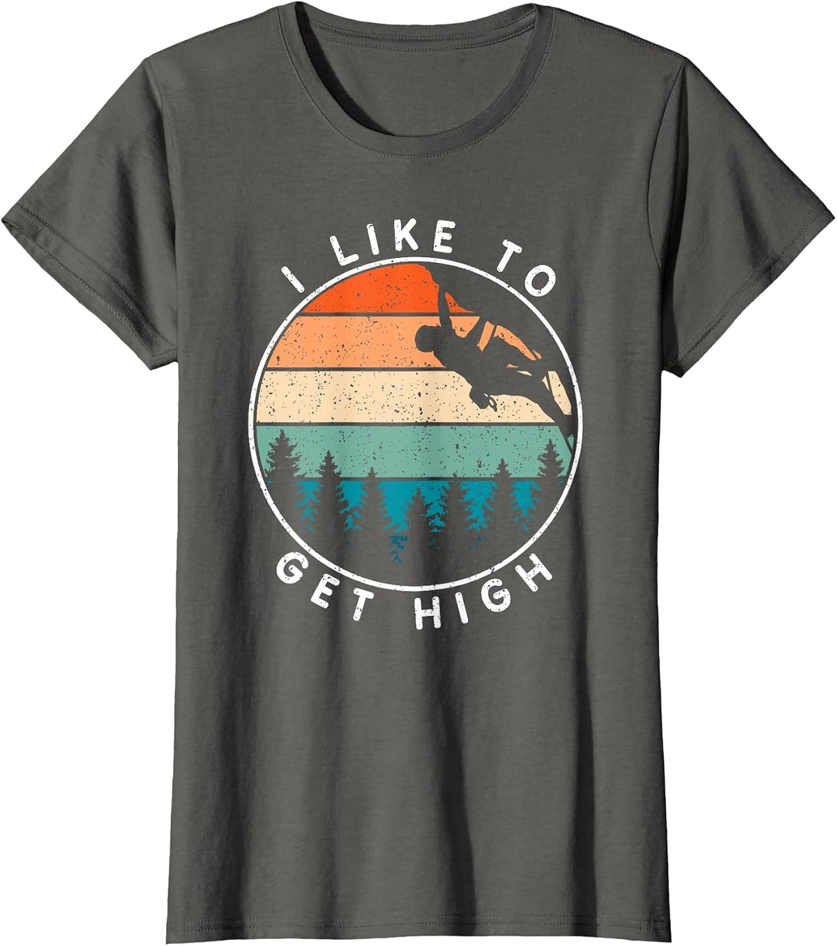 I Like to Get High Rock Climbing T-Shirt - Asphalt Grey