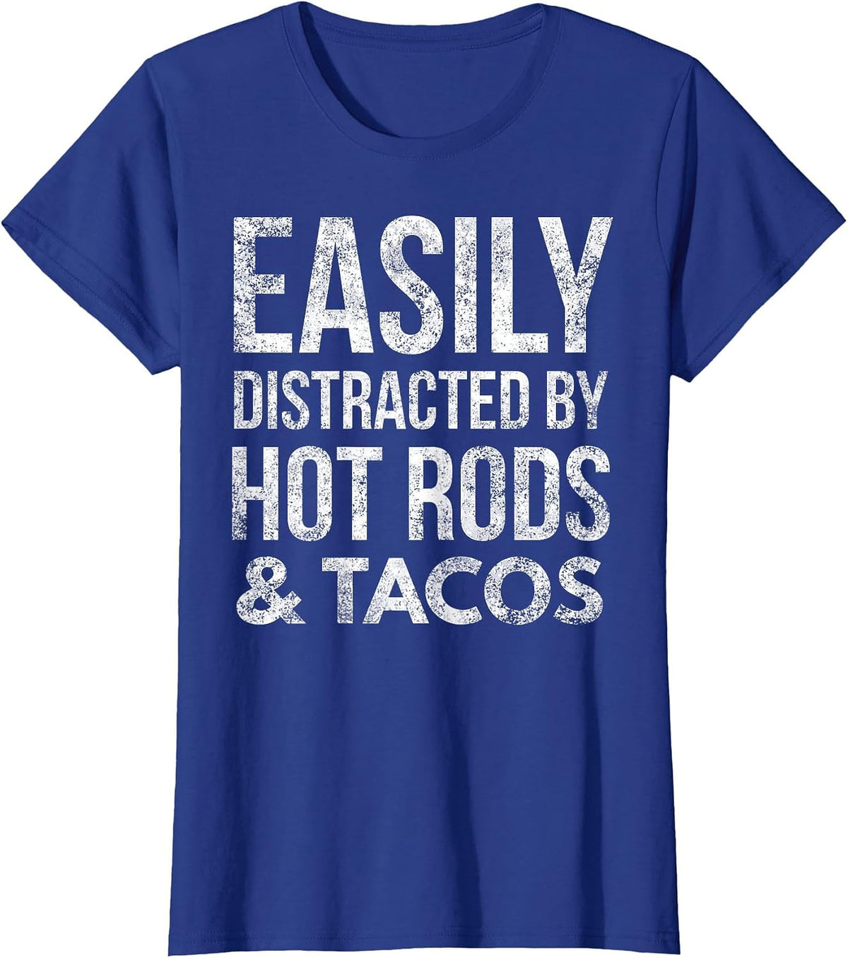 Hot Rods Car Lover Gear Head Taco Lover Easily Distracted T-Shirt - Royal Blue