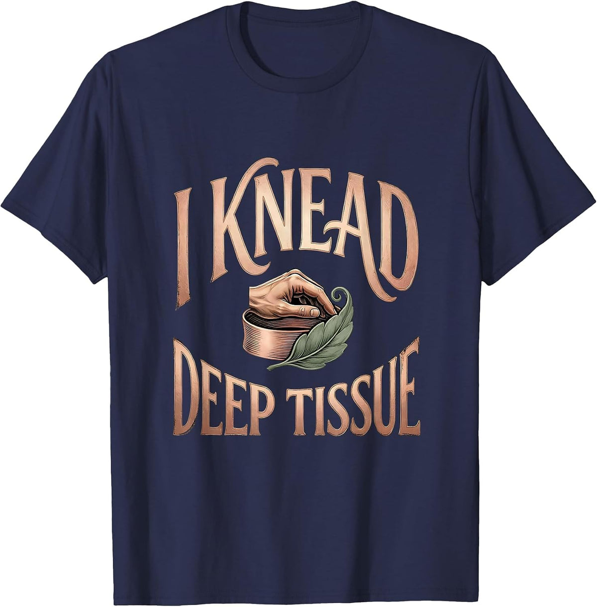 Men's I Knead Deep Tissue Boho Massage Therapist LMT Humor T-Shirt - Navy Blue