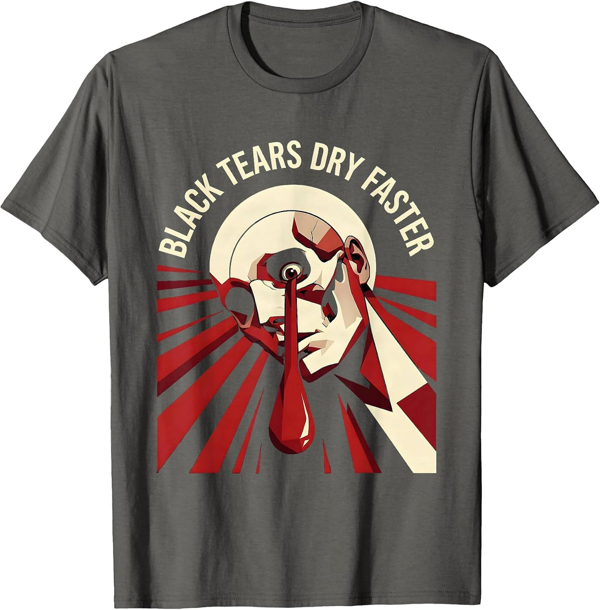 Black Tears Dry Faster Goth Dark Art Design T-Shirt - Asphalt Grey