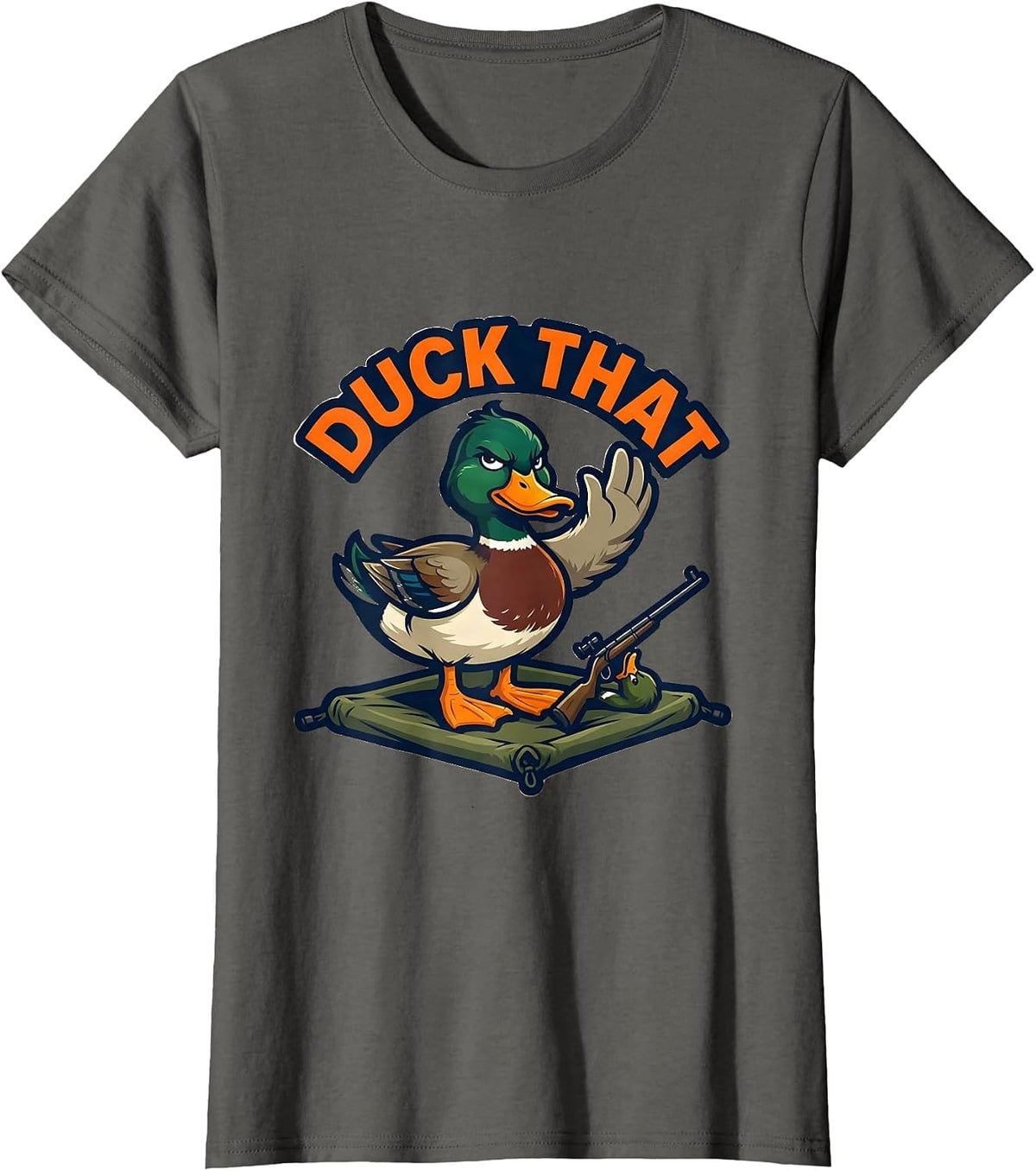 Women's Duck That Funny Mallard Mascot Duck Hunter Humor T-Shirt - Asphalt Grey