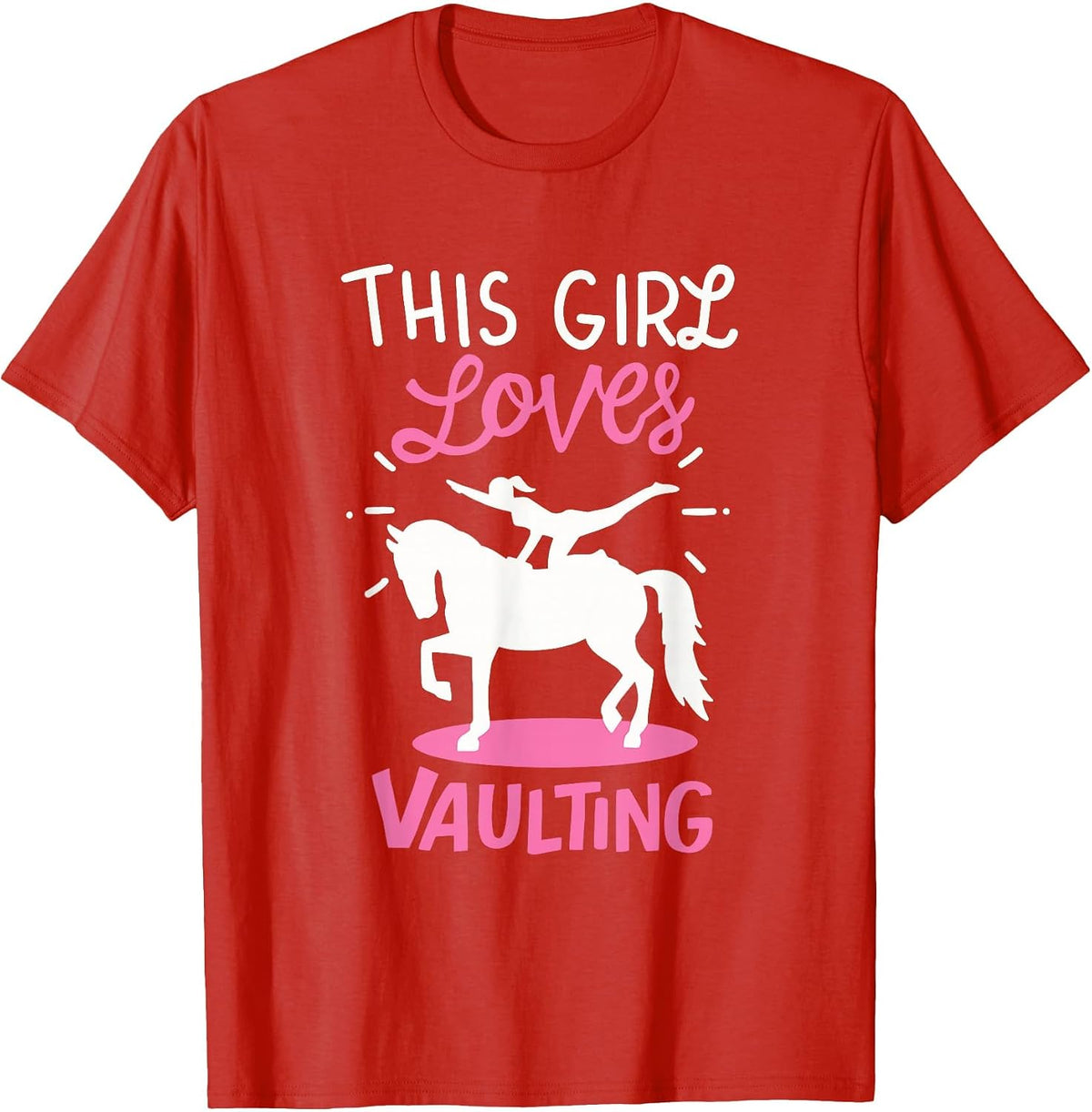 Equestrian Vaulting: This Girl Loves Vaulting T-Shirt - Red