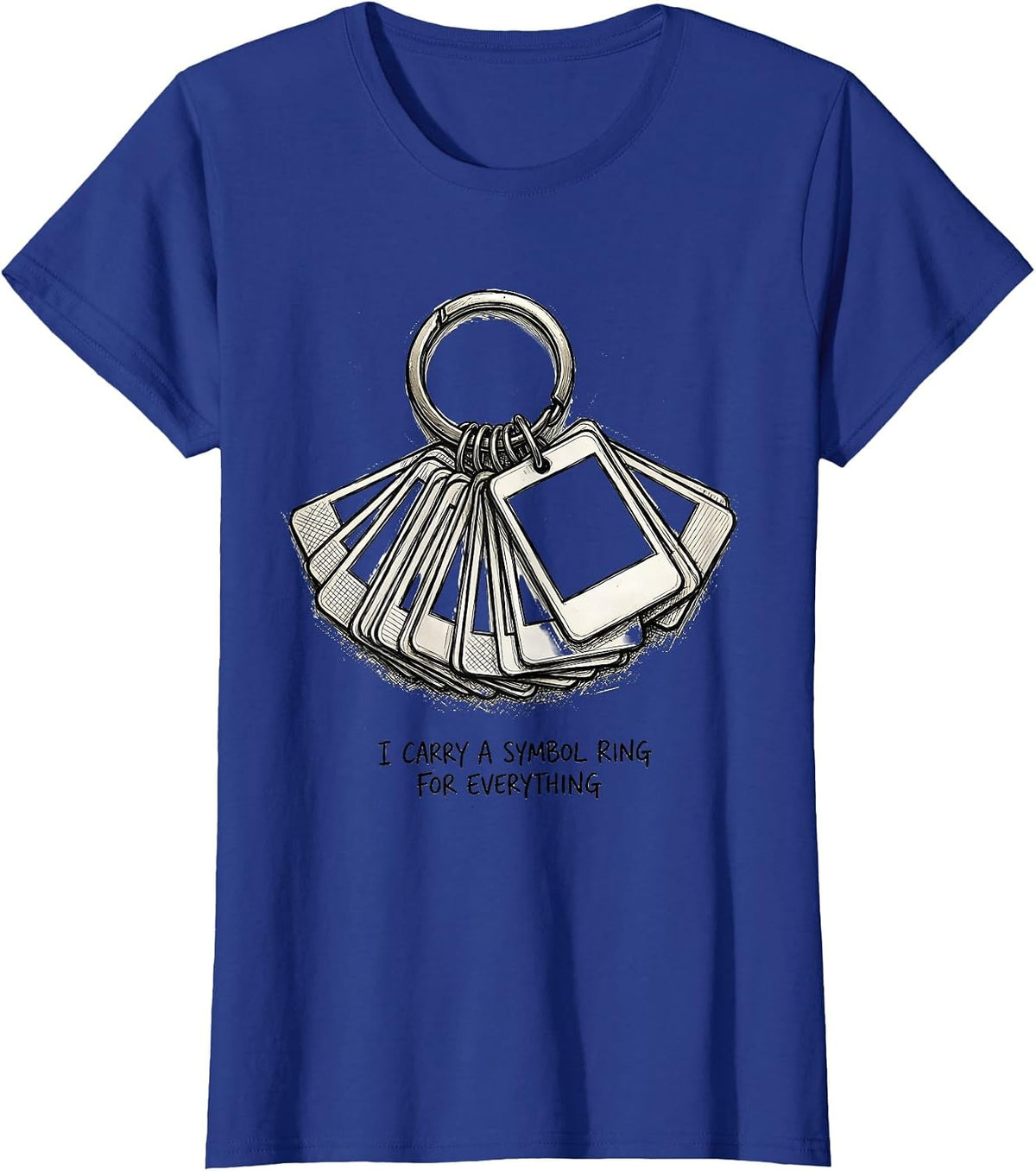 Women's I Carry A Symbol Ring For Everything Hand Sketched Special T-Shirt - Royal Blue