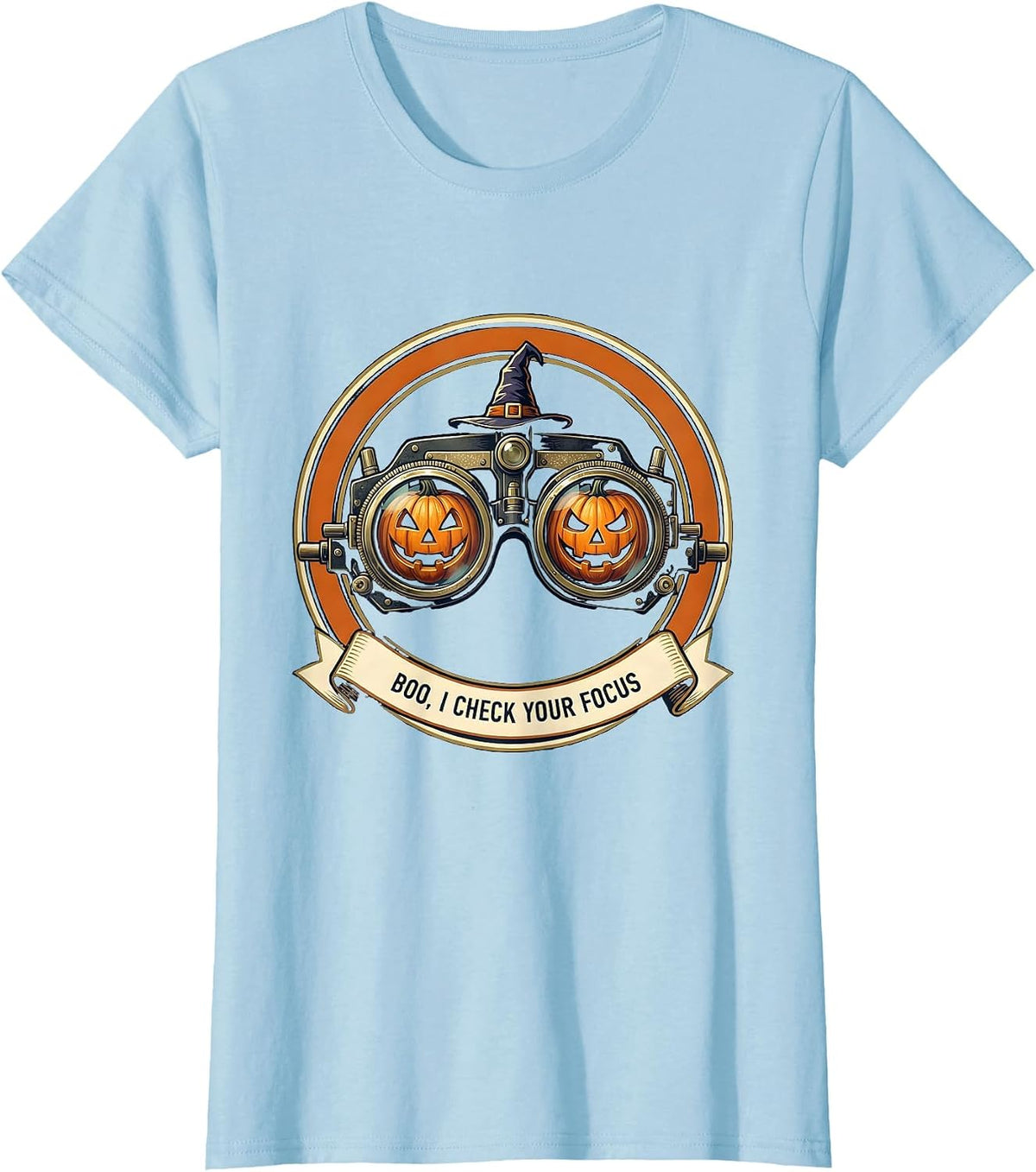 Boo I Check Your Focus Funny Optometrist Eye Doctor T-Shirt - Baby Blue