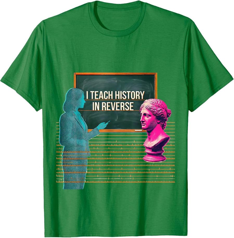 Men's I Teach History In Reverse Funny History Teacher Classroom T-Shirt - Kelly Green
