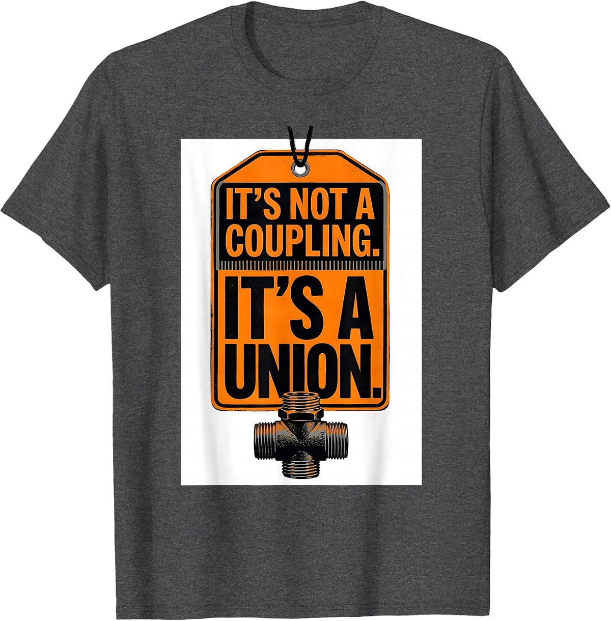 It's Not A Coupling. It's A Union Funny Plumber Dad Gift T-Shirt - Dark Heather Grey