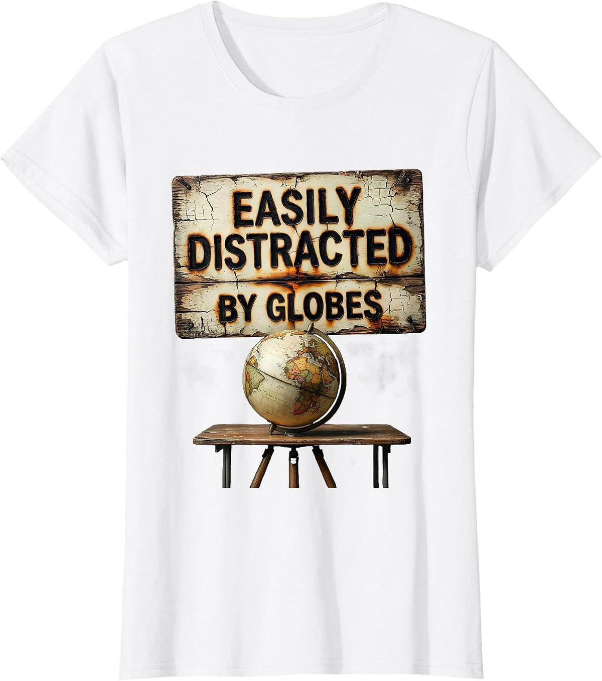 Easily Distracted By Globes Distressed Funny History Teacher T-Shirt - White
