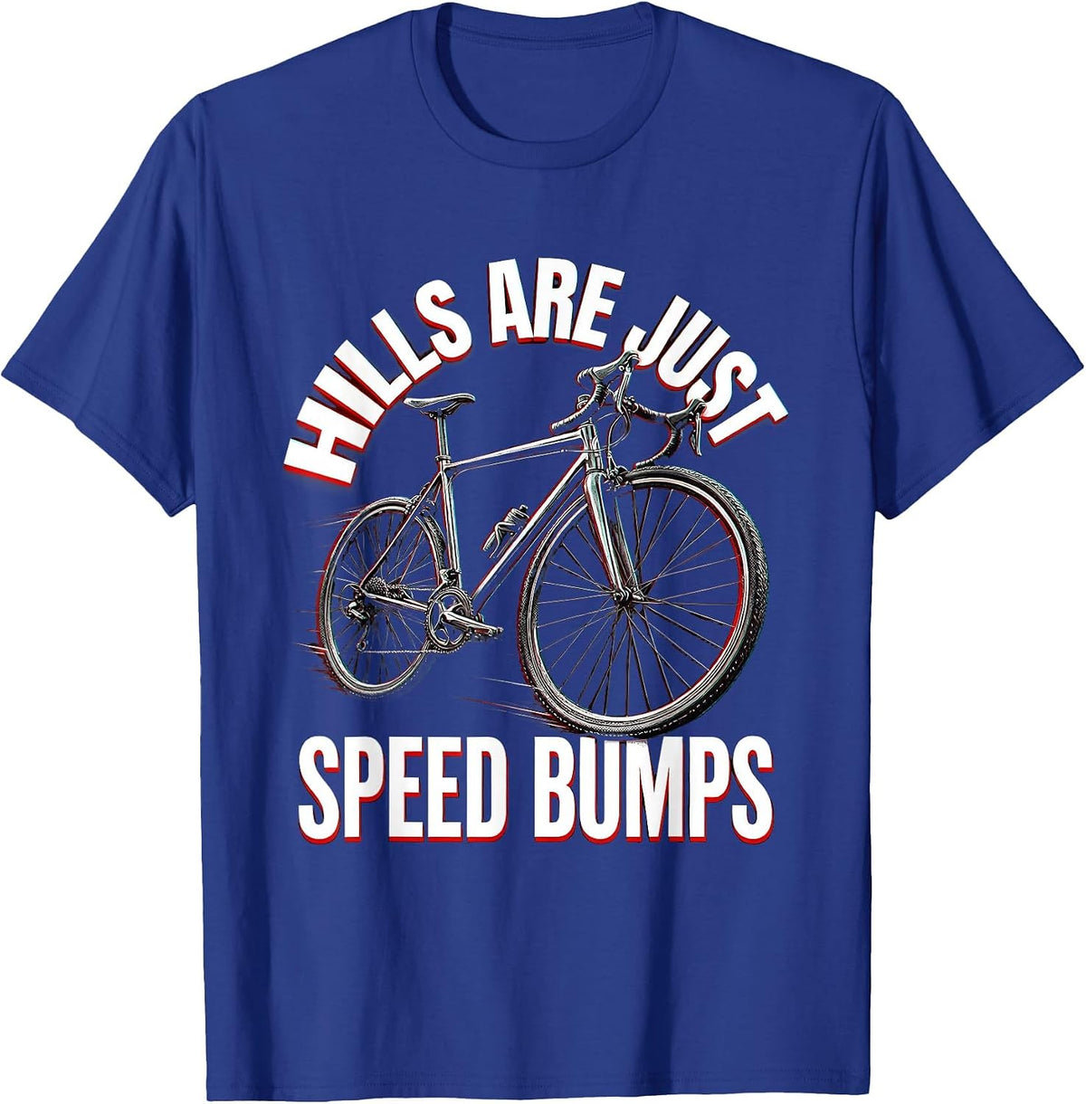 Men's Hills Are Just Speed Bumps Cycling Design T-Shirt - Royal Blue