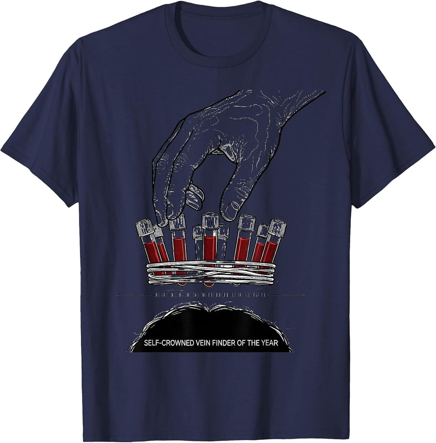Self-Crowned Vein Finder Of The Year Funny Phlebotomist T-Shirt - Navy Blue