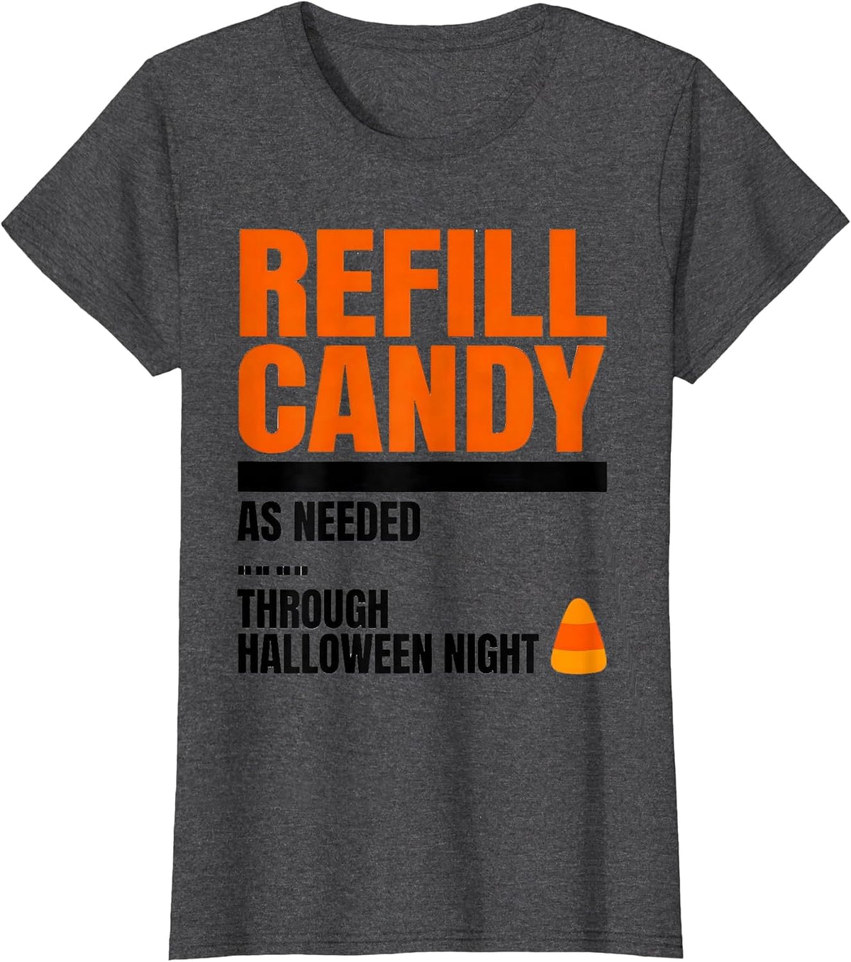 Women's Refill Candy As Needed Through Halloween Night Pharmacy Tech T-Shirt - Dark Heather Grey
