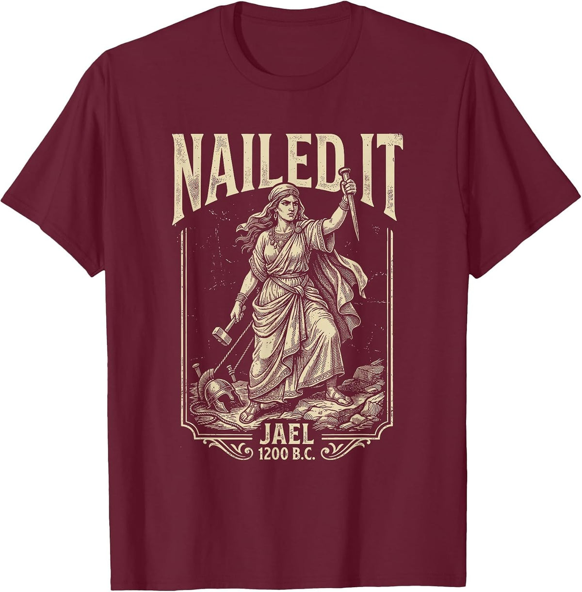 Nailed It Jael 1200 BC Funny Biblical Vintage T-Shirt - Burgundy