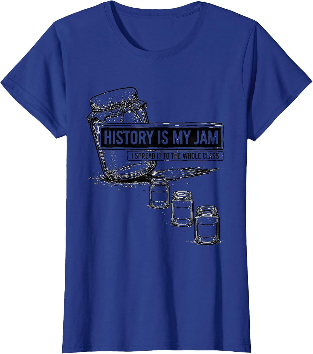Women's History Is My Jam, I Spread It To The Whole Class Teacher T-Shirt - Royal Blue