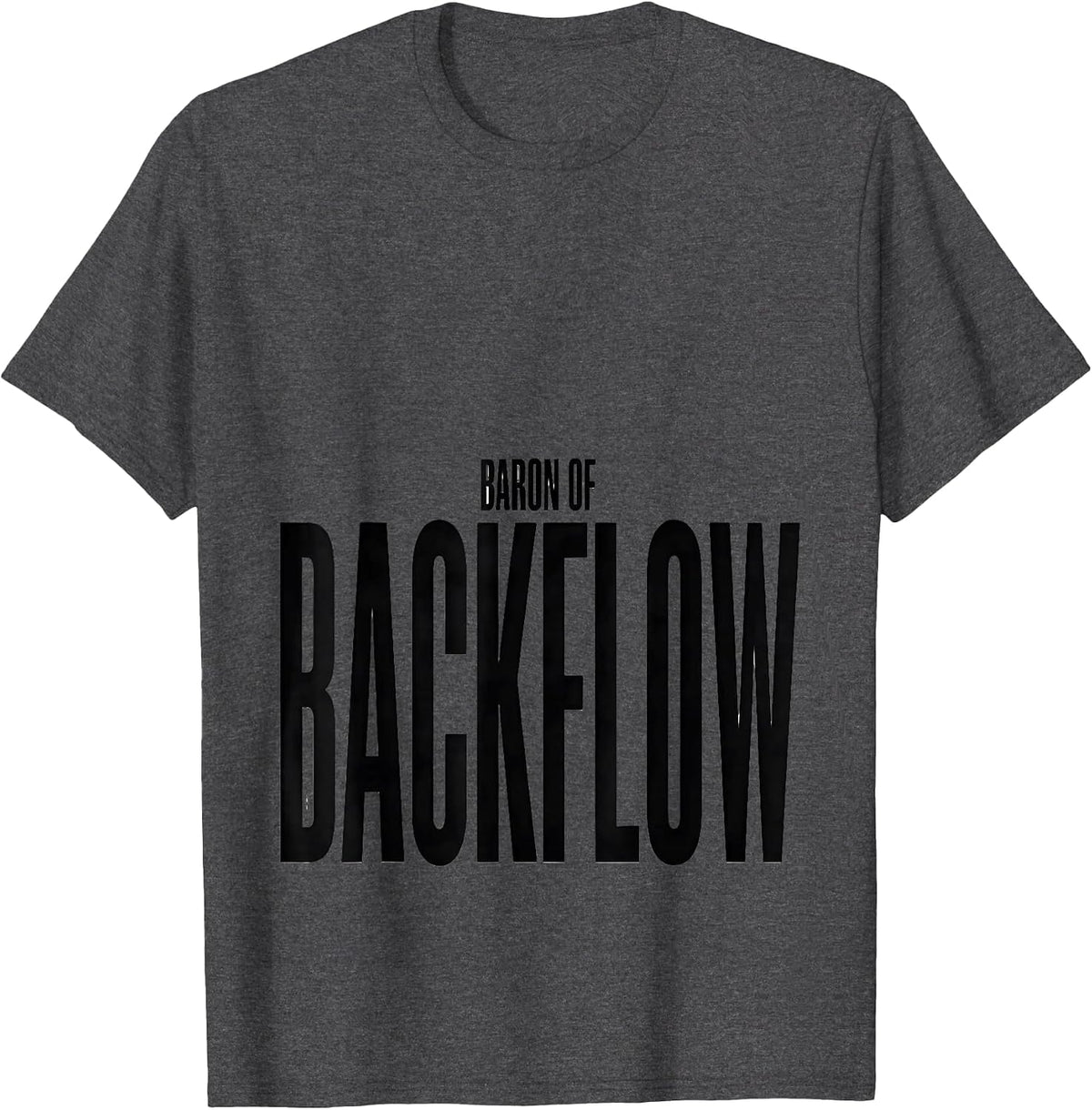 Men's Baron of Backflow Funny Plumber Pipefitter Steamfitter Gift T-Shirt - Dark Heather Grey