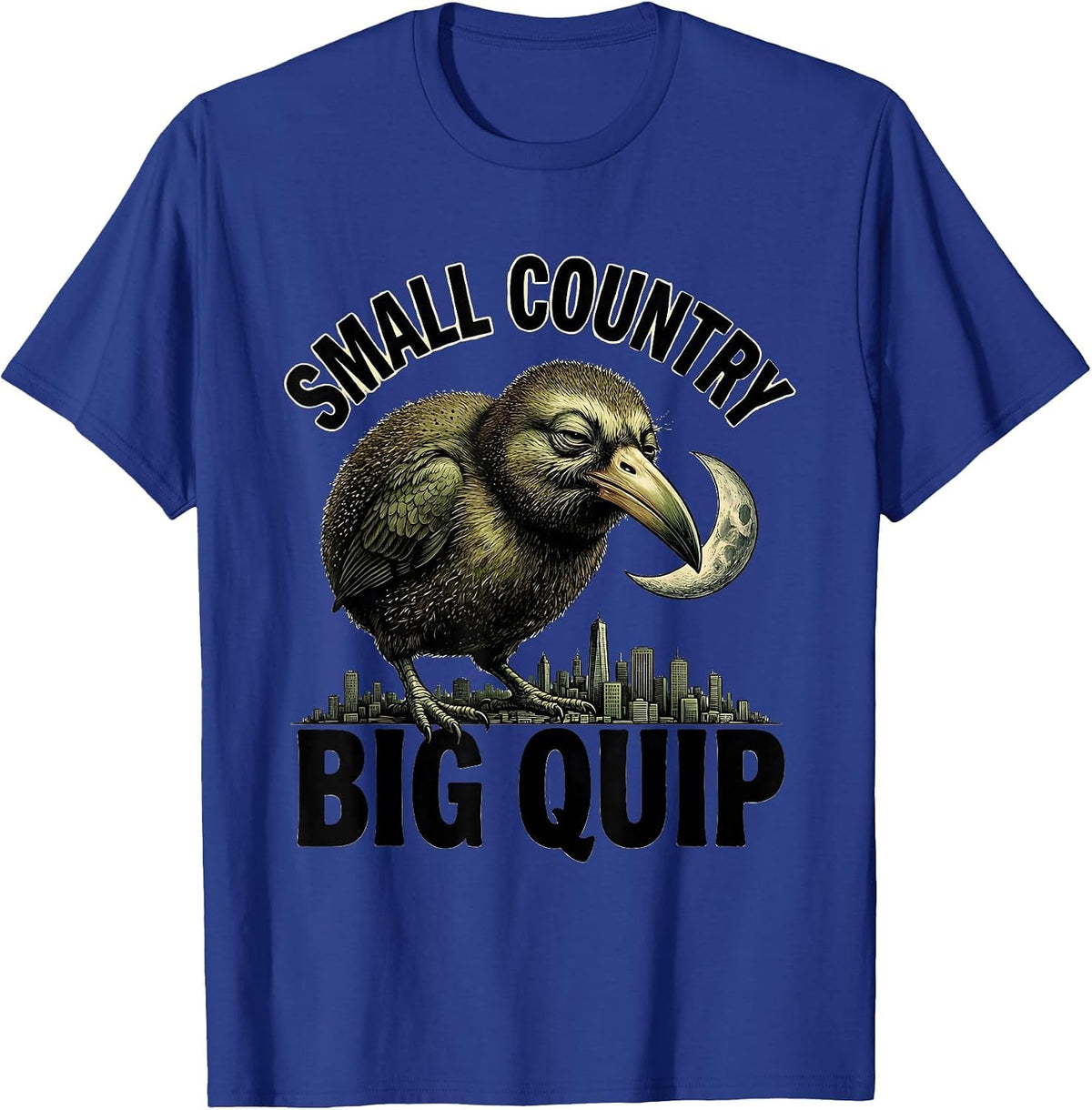 Small Country Big Quip Funny Kiwi Bird Rugby Fan NZ Pride T-Shirt - Royal Blue