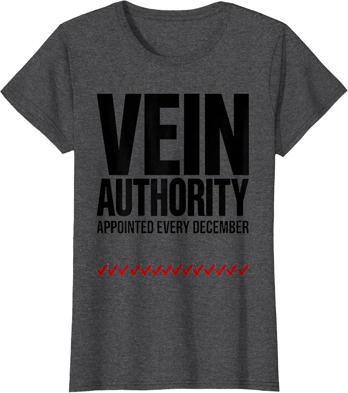 Women's Vein Authority, Appointed Every December Funny Phlebotomist T-Shirt - Dark Heather Grey
