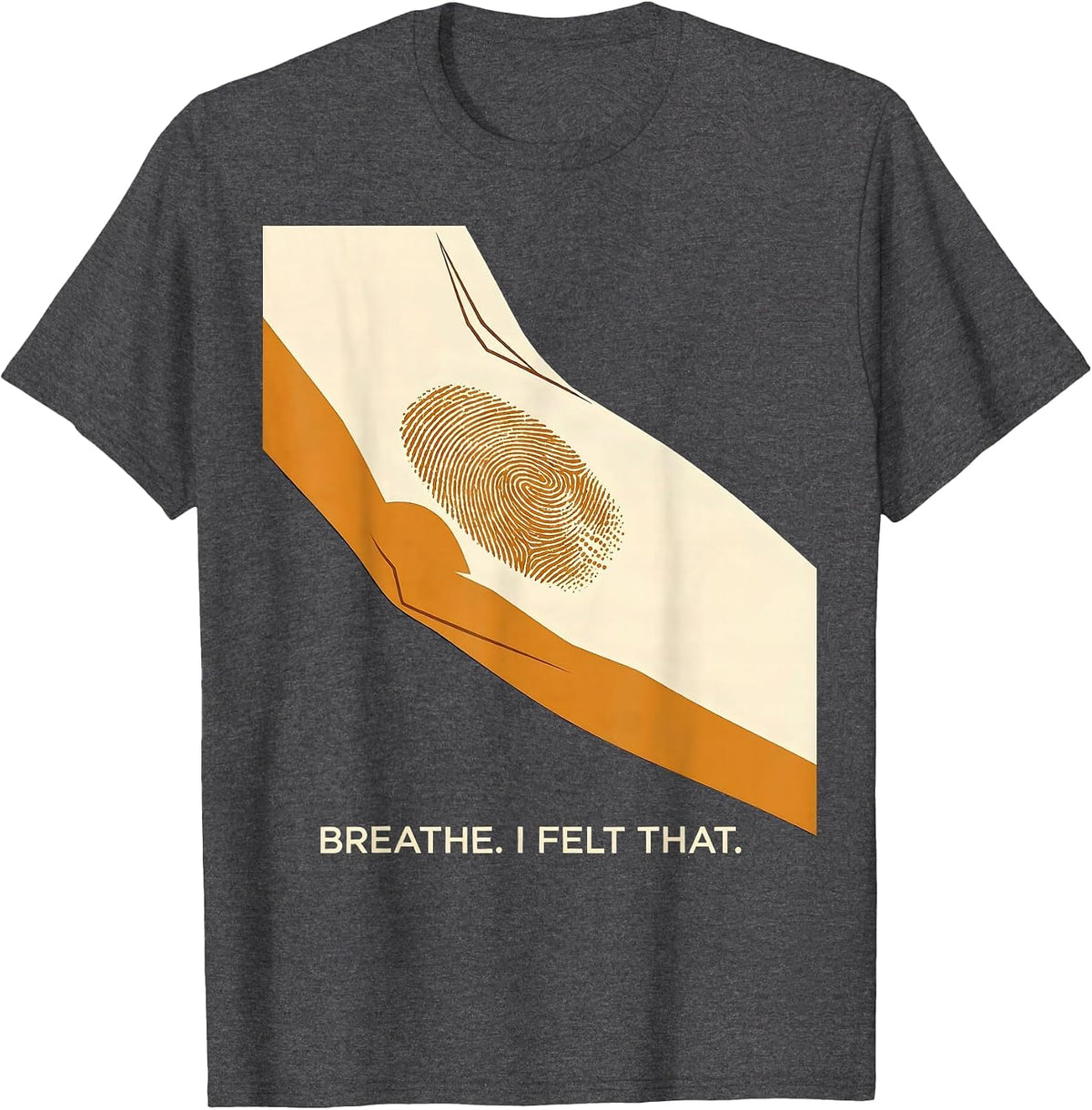 Breathe I Felt That Editorial Conceptual Massage Therapist T-Shirt - Dark Heather Grey
