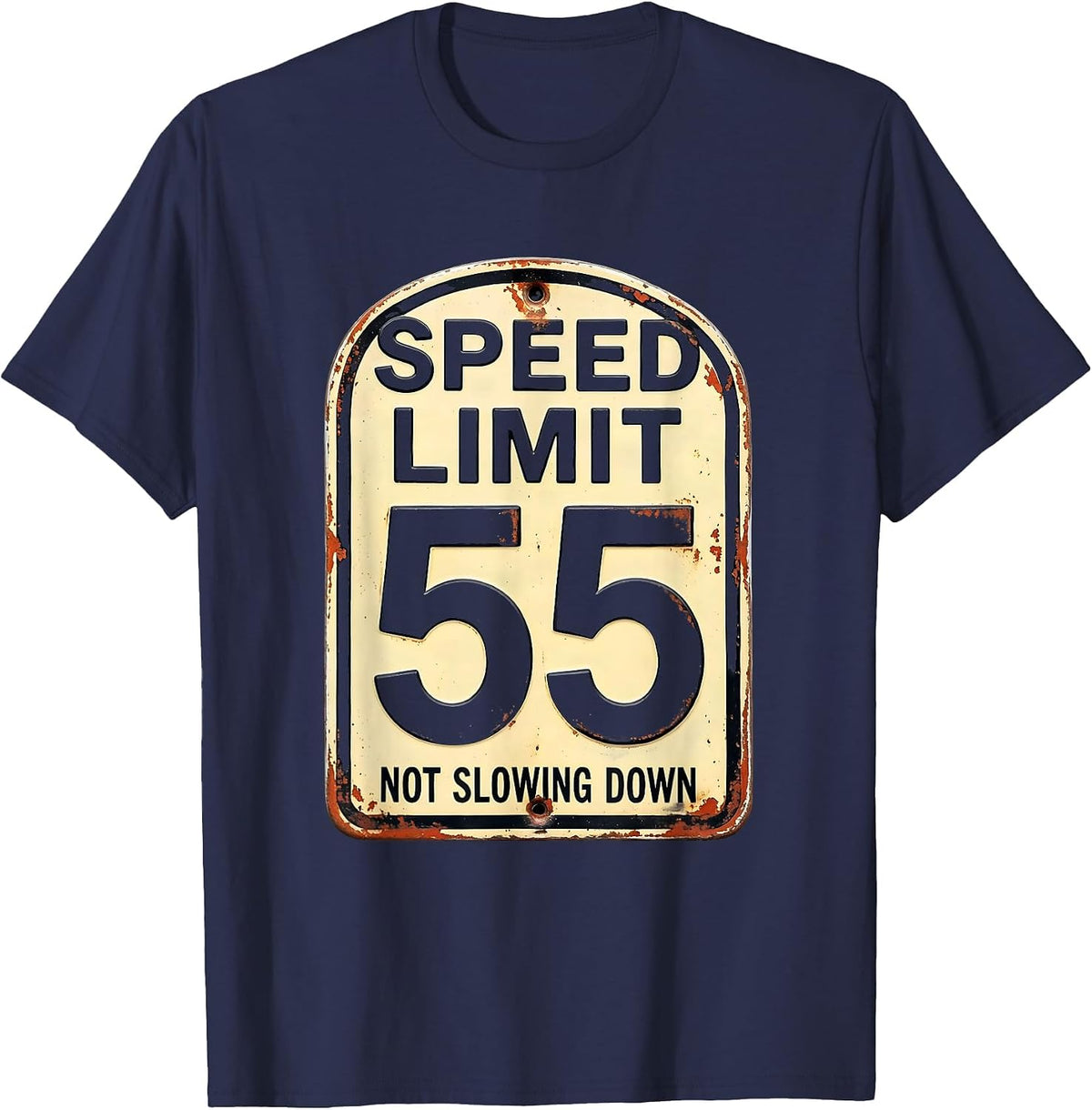 Men's Speed Limit 55 Not Slowing Down Funny 55th Birthday Car Guy T-Shirt - Navy Blue