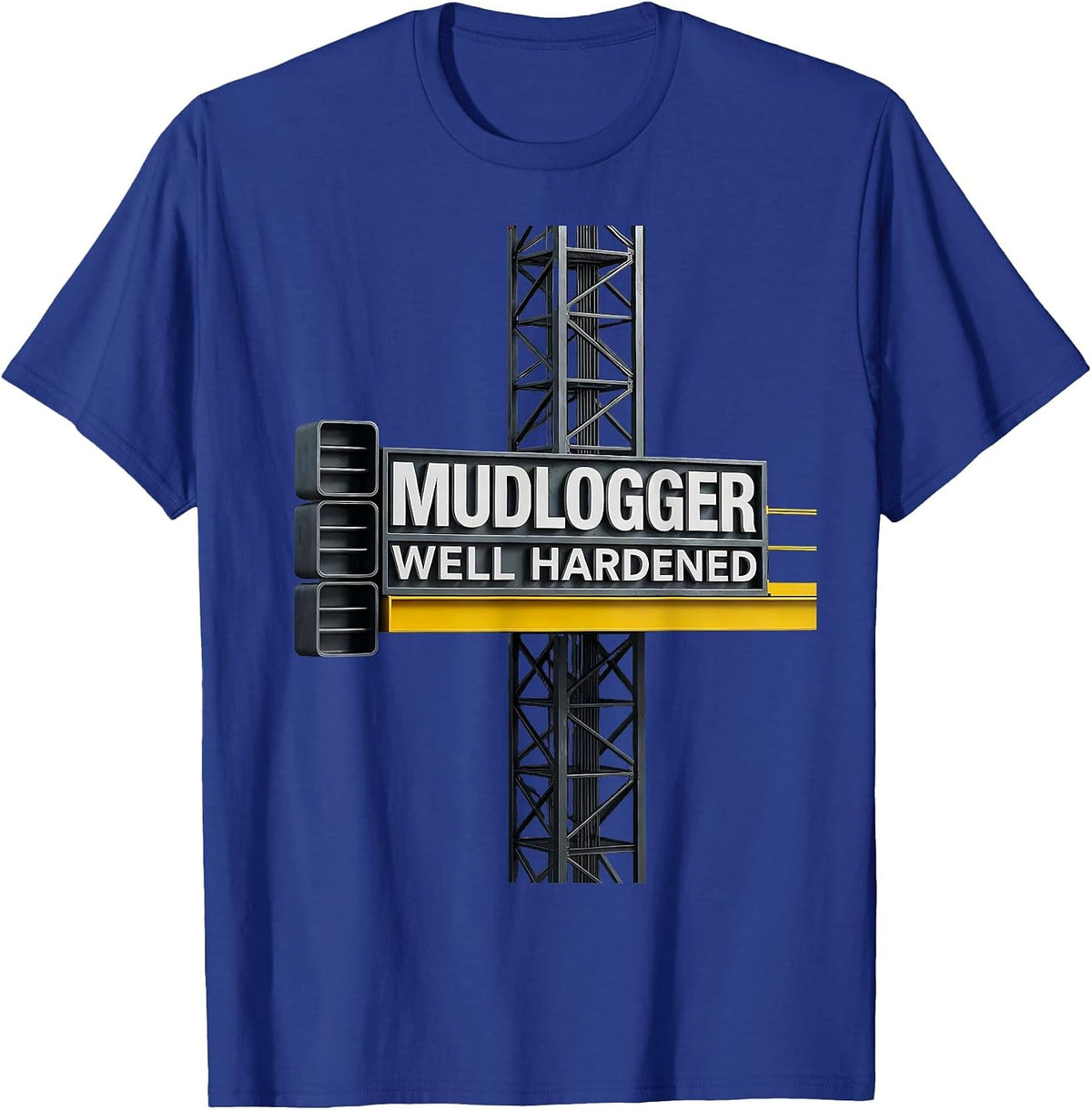 Men's Mudlogger, Well Hardened Oilfield Worker Rugged Occupation T-Shirt - Royal Blue