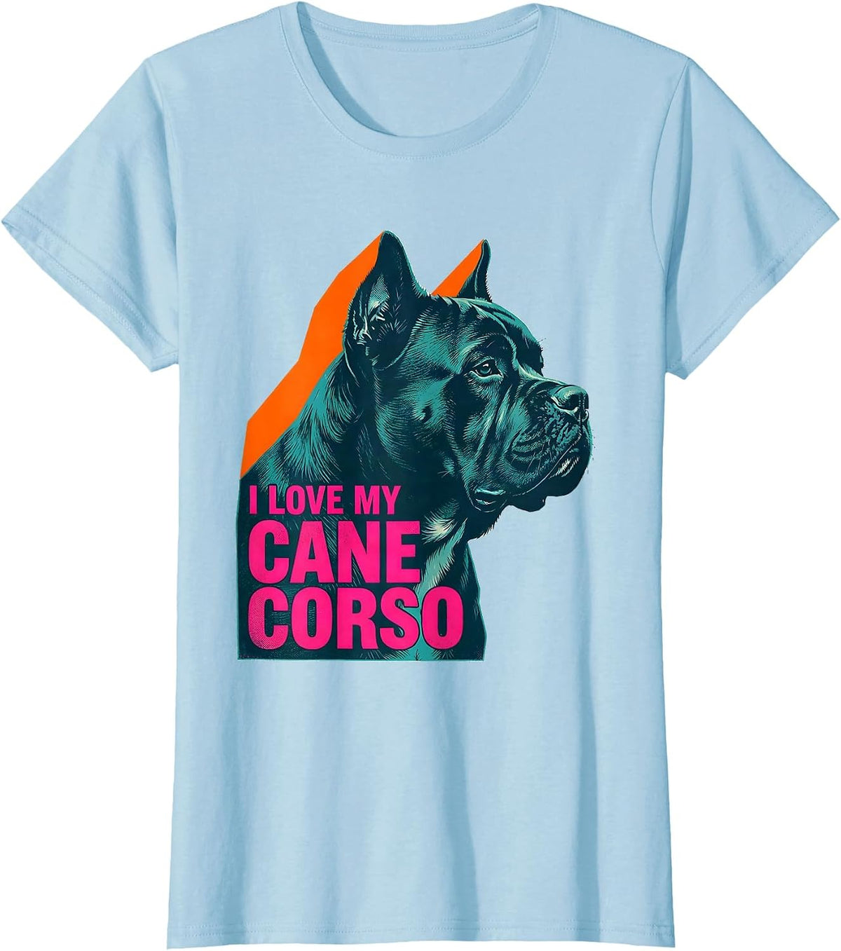 Women's I Love My Cane Corso Sentimental Dog Owner Pride T-Shirt - Baby Blue