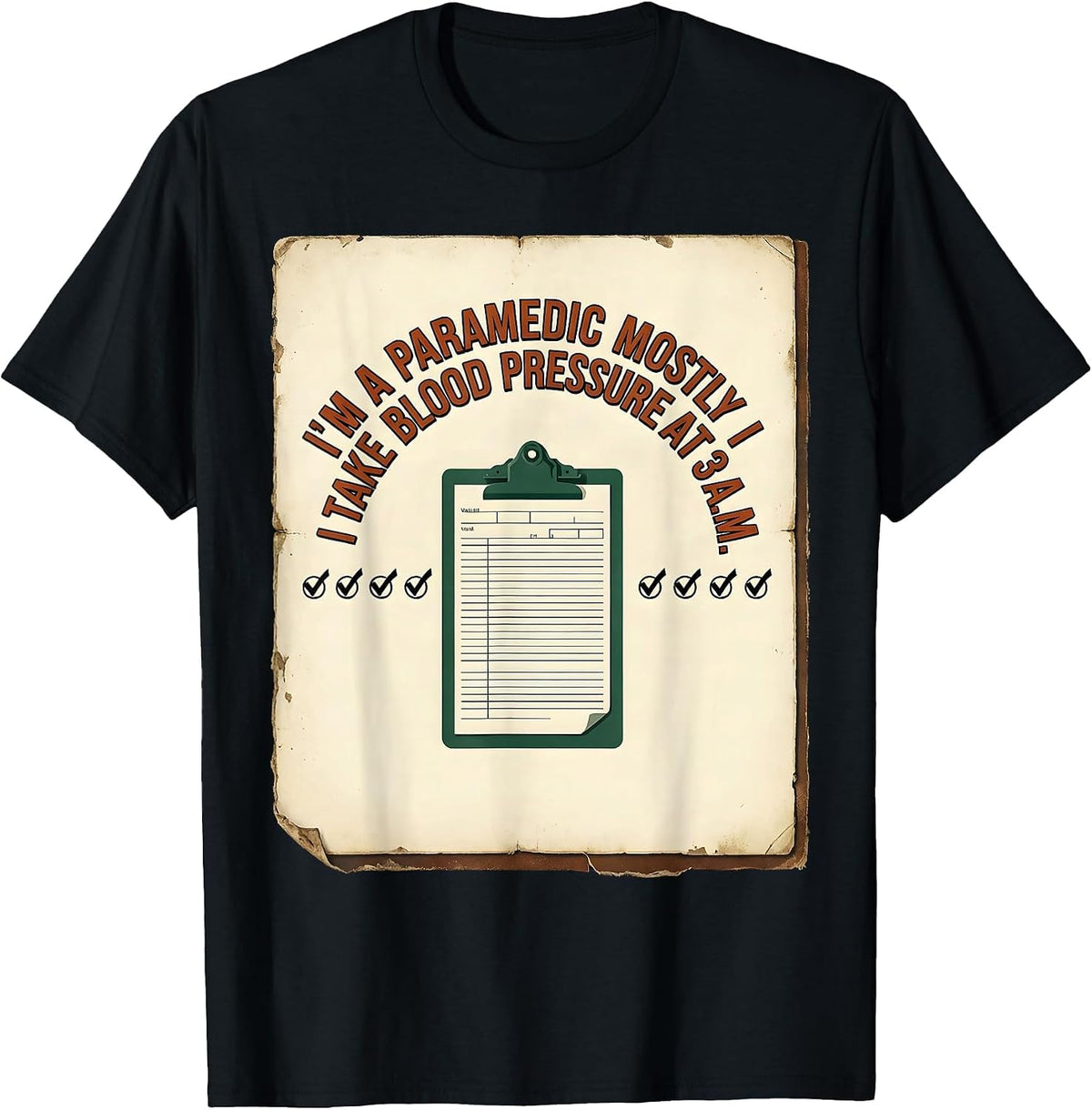Men's I'M A PARAMEDIC MOSTLY I TAKE BLOOD PRESSURE AT 3 A.M. T-Shirt - Black