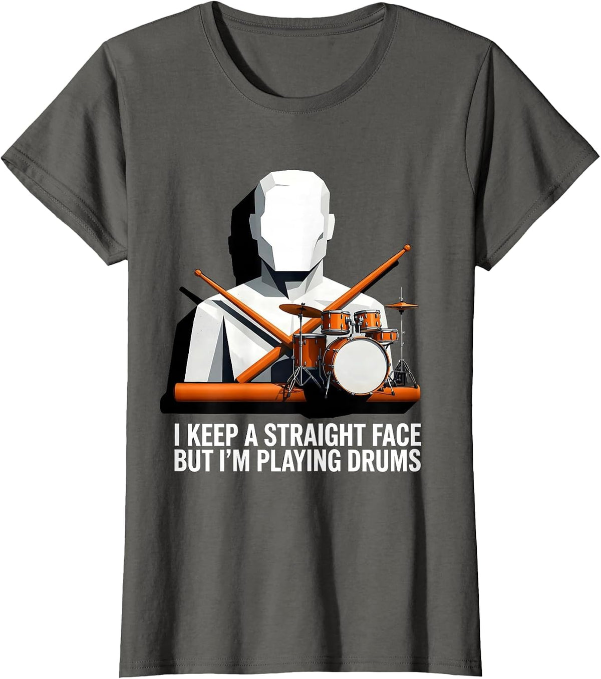 Women's I Keep A Straight Face, But I'm Playing Drums Funny Drummer T-Shirt - Asphalt Grey