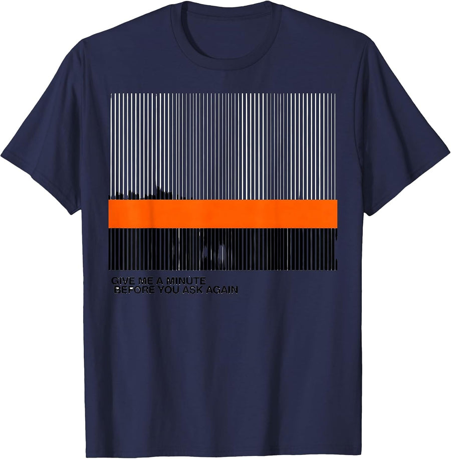 Give Me A Minute Before You Ask Again Funny Neurodivergent T-Shirt - Navy Blue