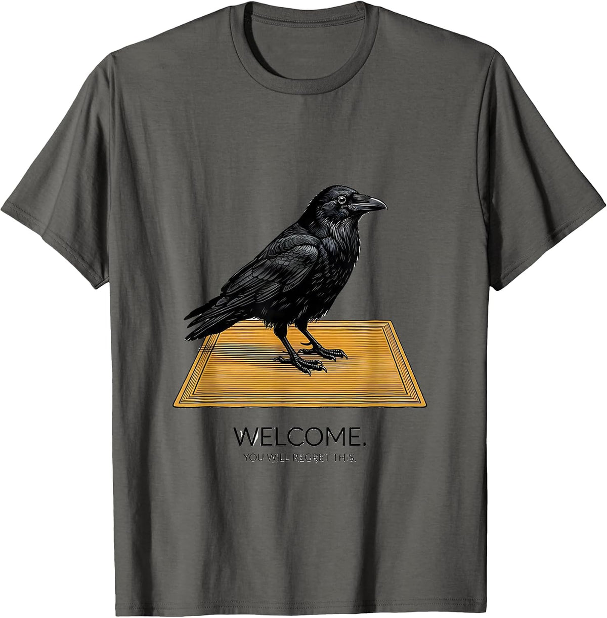 Welcome You Will Regret This Dark Humor Gothic Crow Pun T-Shirt - Asphalt Grey