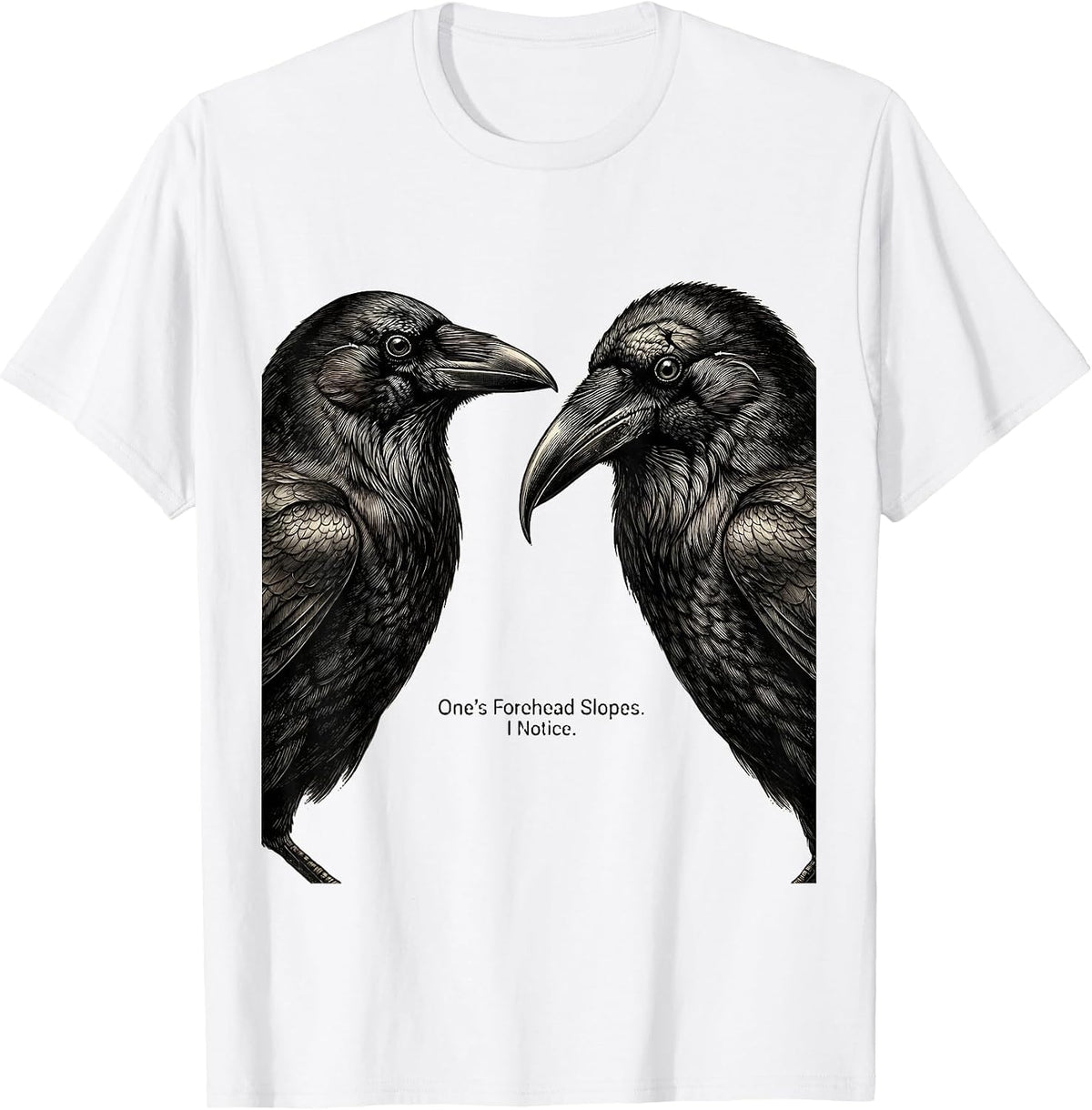 Men's One's Forehead Slopes I Notice Vintage Crow Humor Bird Lover T-Shirt - White