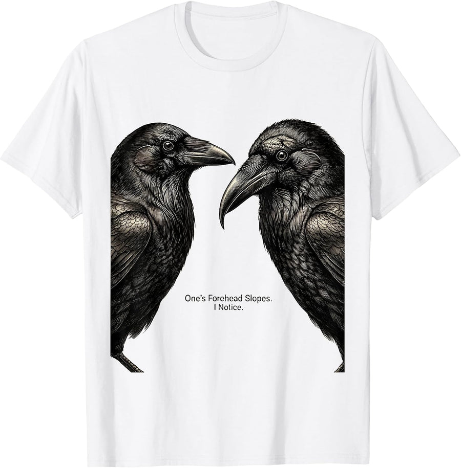 Men's One's Forehead Slopes I Notice Vintage Crow Humor Bird Lover T-Shirt - White