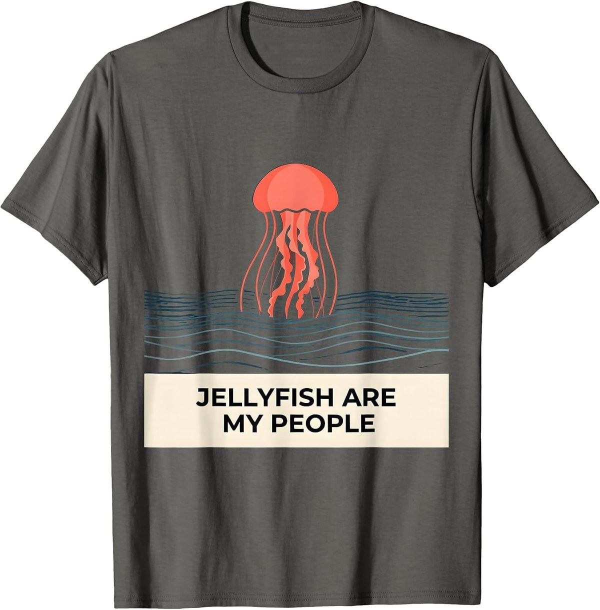 Jellyfish Are My People Ocean Lover Design T-Shirt - Asphalt Grey