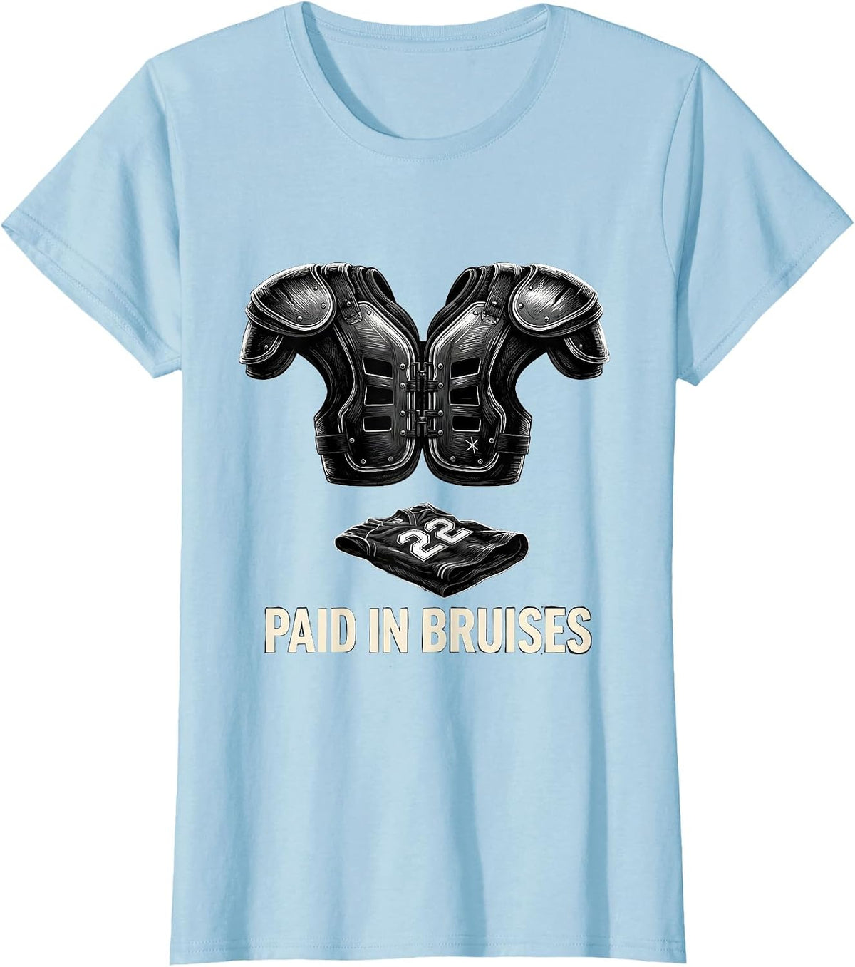 Paid In Bruises Funny Offensive Lineman Football Humor T-Shirt - Baby Blue