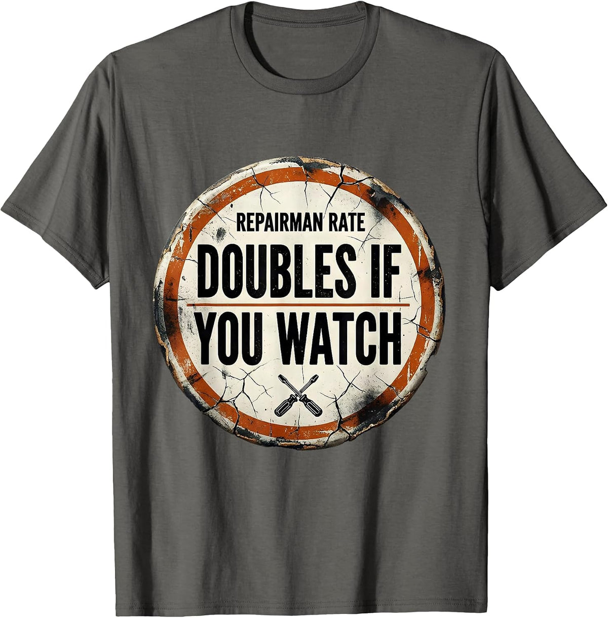 Repairman Rate Doubles If You Watch Funny Mechanic Gift T-Shirt - Asphalt Grey