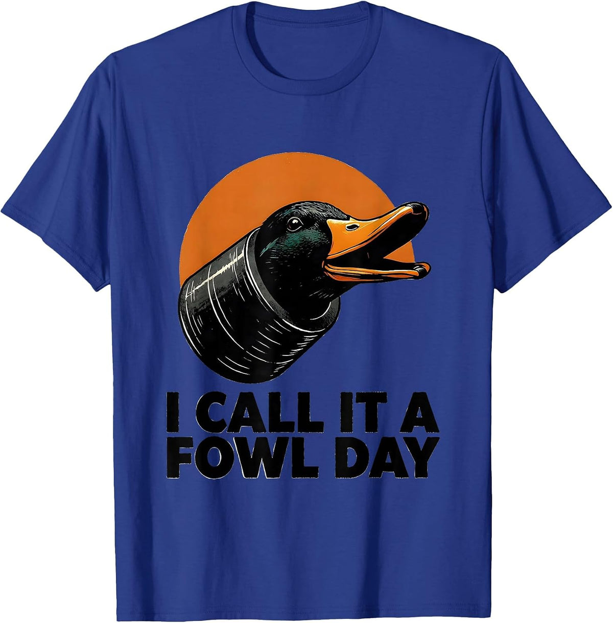 I Call It A Fowl Day Funny Duck Hunter Hunting Dad Gift T-Shirt - Royal Blue