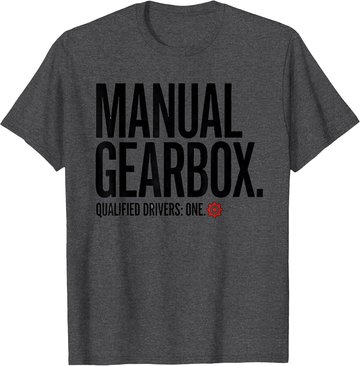 Manual Gearbox Qualified Drivers One Car Guy T-Shirt - Dark Heather Grey