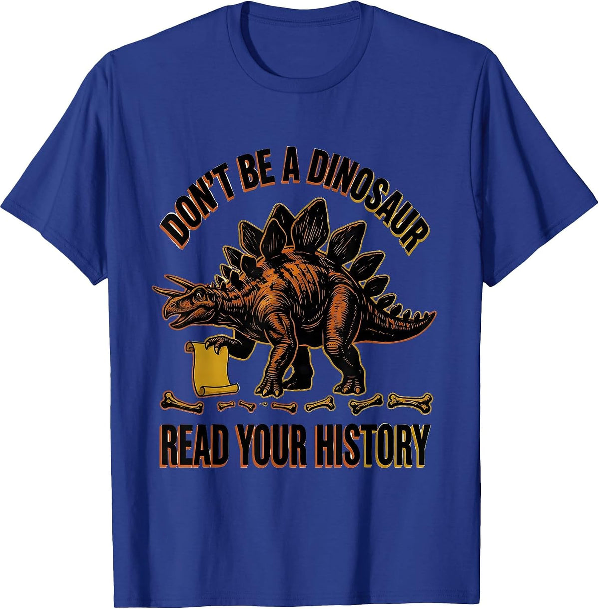 Men's Don't Be A Dinosaur Read Your History Teacher T-Shirt - Royal Blue