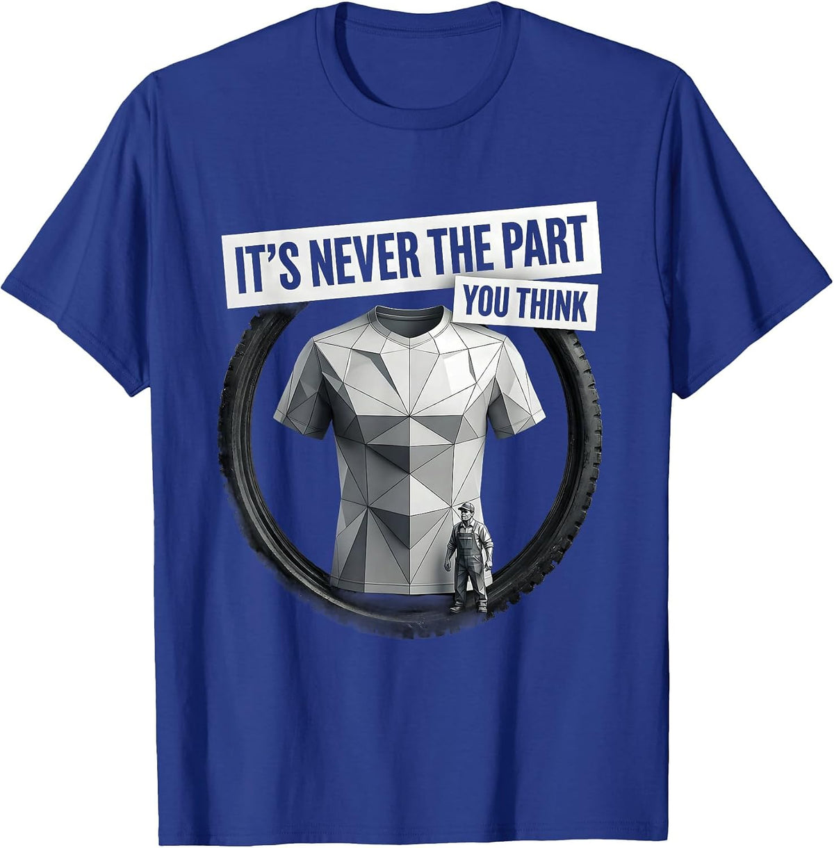 It's Never The Part You Think Funny Plumber Sarcastic Trade T-Shirt - Royal Blue