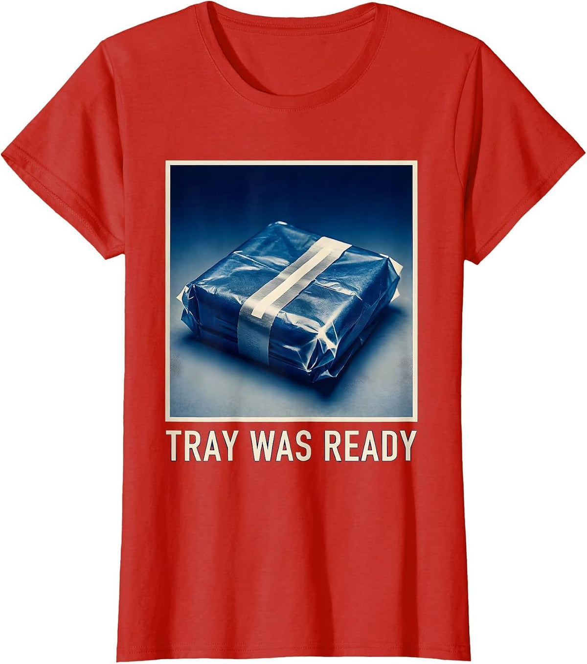 Tray Was Ready Funny Surgical Tech Scrub Tech Appreciation T-Shirt - Red