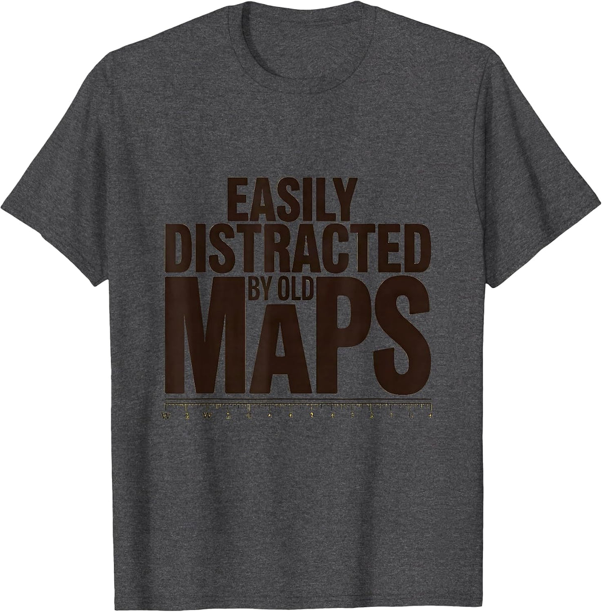 Easily Distracted By Old Maps Funny History Teacher Humor T-Shirt - Dark Heather Grey
