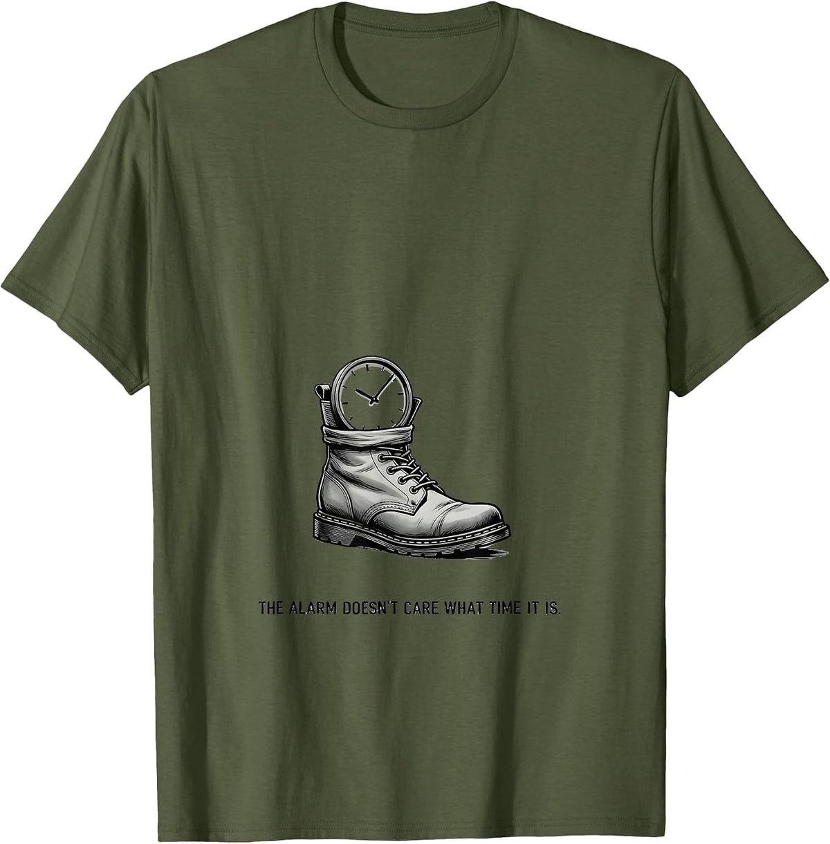 Men's The Alarm Doesn't Care What Time It Is Funny Firefighter T-Shirt - Olive Green