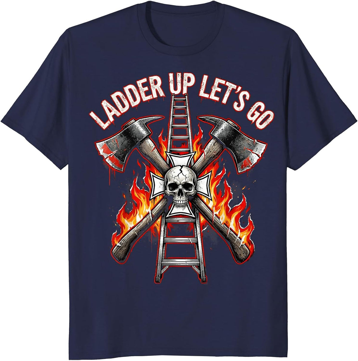 Ladder Up Let's Go Firefighter Design T-Shirt - Navy Blue