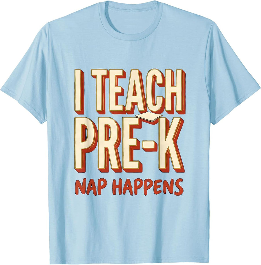 Men's I Teach Pre-K Nap Happens Funny Preschool Teacher Humor T-Shirt - Baby Blue
