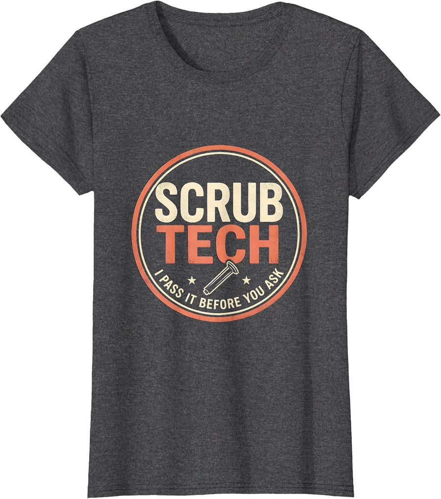 Women's Scrub Tech I Pass It Before You Ask PCT Surgical T-Shirt - Dark Heather Grey