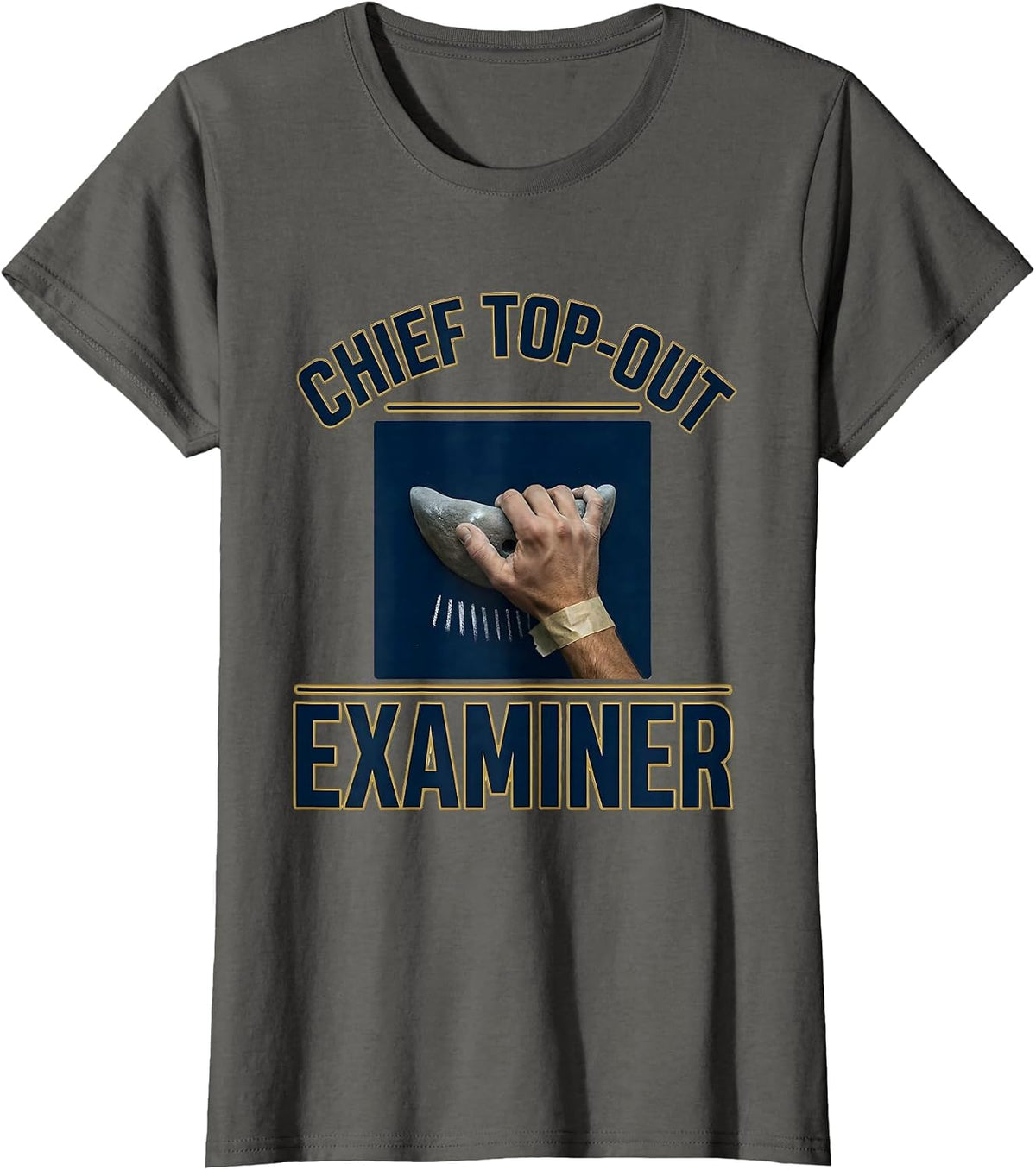 Women's Chief Top-Out Examiner Funny Rock Climbing Bouldering Gift T-Shirt - Asphalt Grey