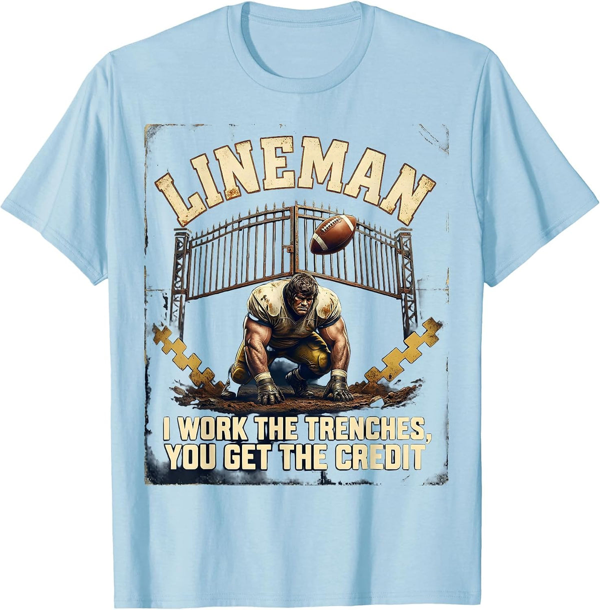 Men's LINEMAN: I WORK THE TRENCHES, YOU GET THE CREDIT Vintage T-Shirt - Baby Blue